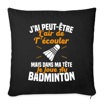 Dans ma tête je joue au Badminton Cadeau Humour - Housse de coussin décorative 45 x 45 cm - noir - Devant