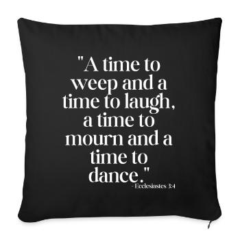 A time to weep and a time to laugh... - Sofa pillowcase 17,3'' x 17,3'' (45 x 45 cm) - black - Front