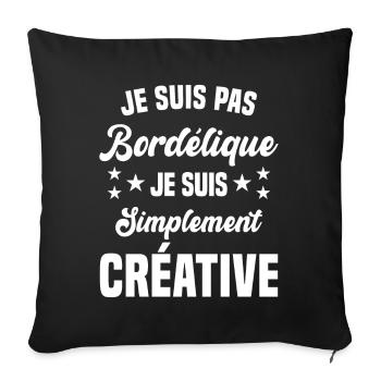 Je suis pas bordélique je suis simplement créative - Housse de coussin décorative 45 x 45 cm - noir - Devant