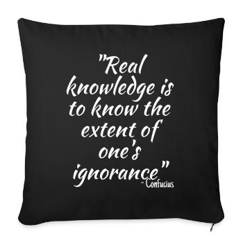 Real knowledge is to know the extent... - Sofa pillowcase 17,3'' x 17,3'' (45 x 45 cm) - black - Front