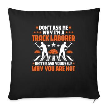 Track Builder Rail Worker Track Construction Track Laborer - Sofa pillowcase 17,3'' x 17,3'' (45 x 45 cm) - black - Front