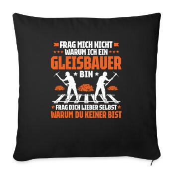 Gleisbauer Schienenarbeiter Gleisbau Track Laborer - Sofakissenbezug 45 x 45 cm - Schwarz - Vorne