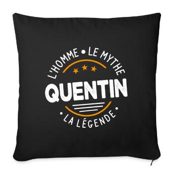 Quentin L'Homme Le Mythe La Légende Cadeau Humour - Housse de coussin décorative 45 x 45 cm - noir - Devant