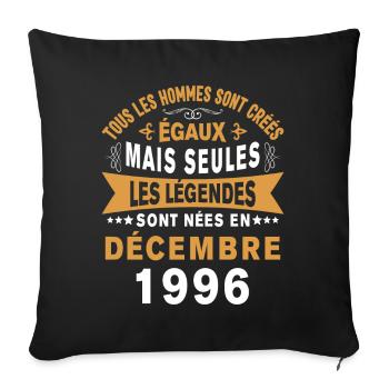 Les légendes sont nées en Décembre 1996 Cadeau - Housse de coussin décorative 45 x 45 cm - noir - Devant