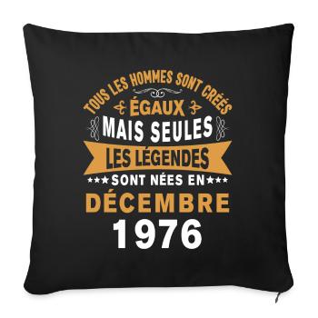 Les légendes sont nées en Décembre 1976 Cadeau - Housse de coussin décorative 45 x 45 cm - noir - Devant