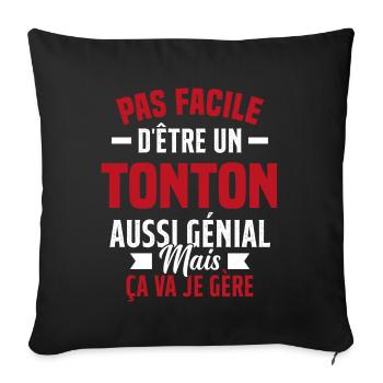 tonton génial cadeau humour tonton - Housse de coussin décorative 45 x 45 cm - noir - Devant