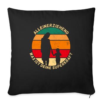 Single Mom Alleinerziehend Was Deine Superkraft - Sofakissenbezug 45 x 45 cm - Schwarz - Vorne