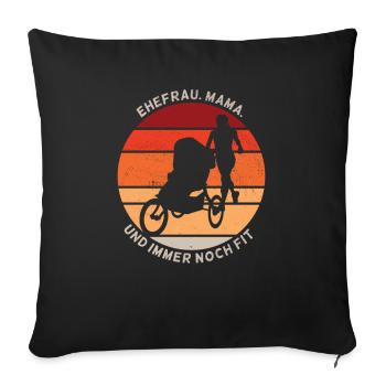 Ehefrau Mama Und Immer Noch Fit - Sofakissenbezug 45 x 45 cm - Schwarz - Vorne