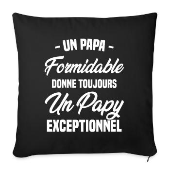 Papa Formidable Donne Toujours Papy Exceptionnel - Housse de coussin décorative 45 x 45 cm - noir - Devant