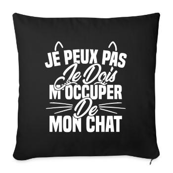 je peux pas mon chat femme humour cadeau - Housse de coussin décorative 45 x 45 cm - noir - Devant