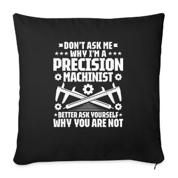 Precision mechanic Precision Machinist - Sofa pillowcase 17,3'' x 17,3'' (45 x 45 cm) - black - Front
