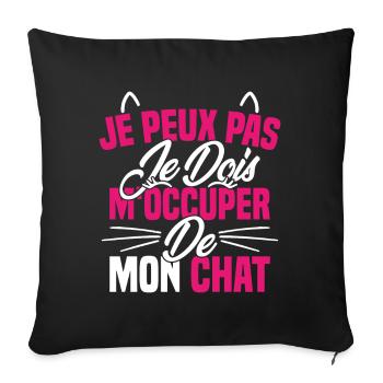 je peux pas mon chat femme humour cadeau - Housse de coussin décorative 45 x 45 cm - noir - Devant
