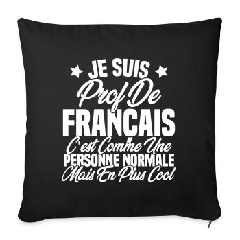 Je suis prof de français Cadeau Prof - Housse de coussin décorative 45 x 45 cm - noir - Devant