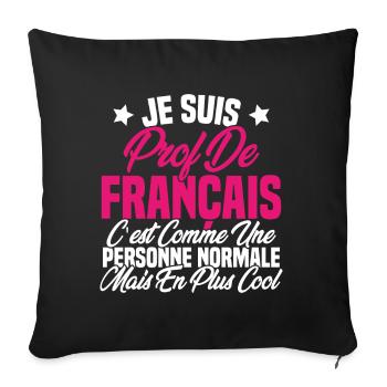 Je suis prof de français Cadeau Prof - Housse de coussin décorative 45 x 45 cm - noir - Devant