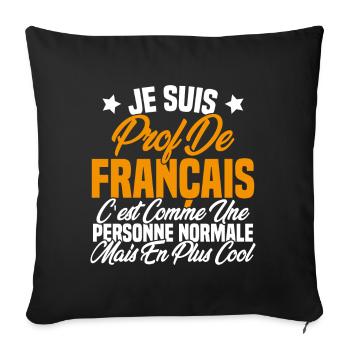 Je suis prof de français Cadeau Prof - Housse de coussin décorative 45 x 45 cm - noir - Devant