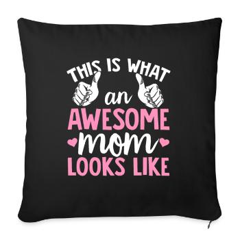 This is what a great mom looks like for Mother's Day - Sofa pillowcase 17,3'' x 17,3'' (45 x 45 cm) - black - Front
