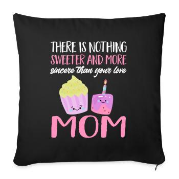 Mother's Day Mom There's Nothing Sweeter Cupcakes Kaw - Sofa pillowcase 17,3'' x 17,3'' (45 x 45 cm) - black - Front
