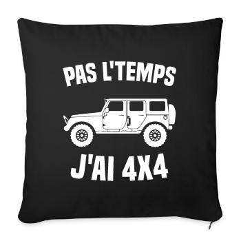 Pas Le Temps J'ai 4x4 Humour Cadeau - Housse de coussin décorative 45 x 45 cm - noir - Devant