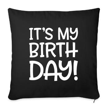 It's my birthday - Sofa pillowcase 17,3'' x 17,3'' (45 x 45 cm) - black - Front