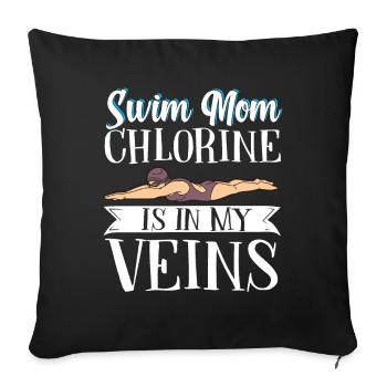 Swim Mom Chlorine Is Swimming in My Vein's Mother - Sofa pillowcase 17,3'' x 17,3'' (45 x 45 cm) - black - Front
