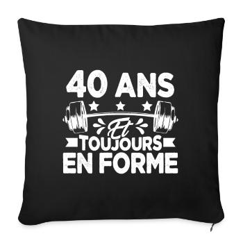 40 Ans et Toujours En Forme Gym Sport Muscu Cadeau - Housse de coussin décorative 45 x 45 cm - noir - Devant