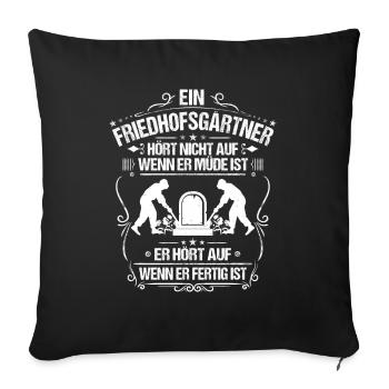 Friedhofsgärtner Friedhof Cemetery Gardener - Sofakissenbezug 45 x 45 cm - Schwarz - Vorne