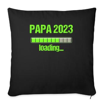 Papa 2023 Loading Vaterschaft Vater Werden Dad - Sofakissenbezug 45 x 45 cm - Schwarz - Vorne