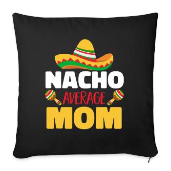 Cinco de Mayo Nacho Durchschnittliche Mutter Mutte - Sofakissenbezug 45 x 45 cm - Schwarz - Vorne