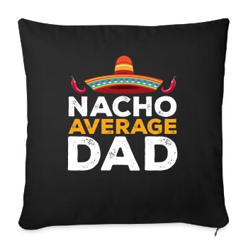 Cinco de Mayo Nacho Average Dad Vater Mexikanische - Sofakissenbezug 45 x 45 cm - Schwarz - Vorne