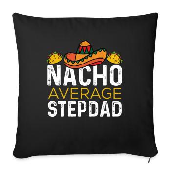 Cinco de Mayo Nacho Durchschnittlicher Stiefvater - Sofakissenbezug 45 x 45 cm - Schwarz - Vorne