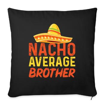 Cinco de Mayo Nacho Average Brother Mexikanische F - Sofakissenbezug 45 x 45 cm - Schwarz - Vorne