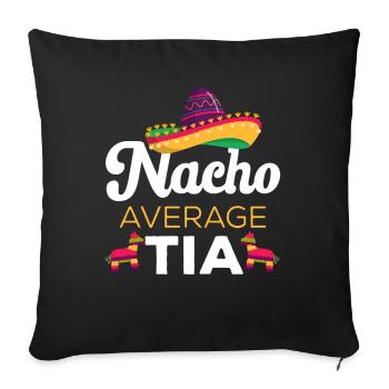 Cinco de Mayo Nacho Average Tia Mexikanische Tante - Sofakissenbezug 45 x 45 cm - Schwarz - Vorne