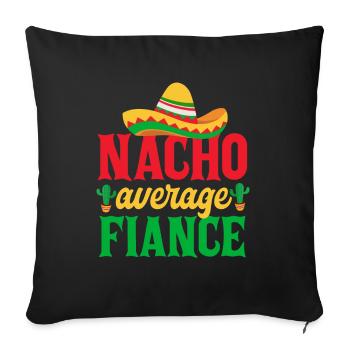 Cinco de Mayo Nacho Average Fiance Mexikanische Ve - Sofakissenbezug 45 x 45 cm - Schwarz - Vorne
