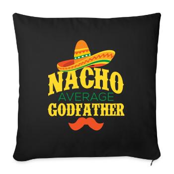 Cinco de Mayo Nacho Durchschnittlicher Pate Taufe - Sofakissenbezug 45 x 45 cm - Schwarz - Vorne
