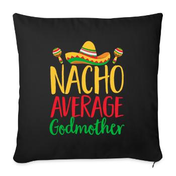 Cinco de Mayo Nacho Average Godmother Taufe Mexika - Sofakissenbezug 45 x 45 cm - Schwarz - Vorne