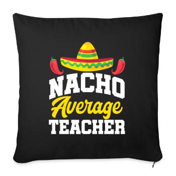 Cinco de Mayo Nacho Average Teacher Mexican P - Sofa pillowcase 17,3'' x 17,3'' (45 x 45 cm) - black - Front