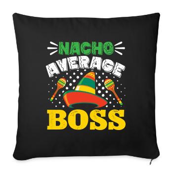 Cinco de Mayo Nacho Average Boss Mexikanische Fies - Sofakissenbezug 45 x 45 cm - Schwarz - Vorne