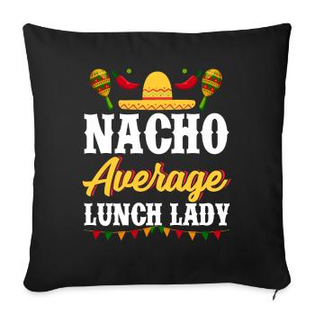 Cinco de Mayo Nacho Average Lunch Lady Mexikanisch - Sofakissenbezug 45 x 45 cm - Schwarz - Vorne