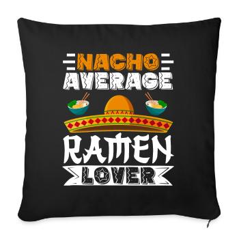 Cinco de Mayo Nacho Average Ramen Lover Mexikanisc - Sofakissenbezug 45 x 45 cm - Schwarz - Vorne