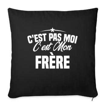 C'est Pas Moi C'est Mon Frère - Humour Cadeau - Housse de coussin décorative 45 x 45 cm - noir - Devant