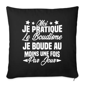 je boude au moins une fois par jour - Housse de coussin décorative 45 x 45 cm - noir - Devant