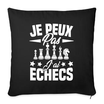 je Peux Pas J'ai Echecs Cadeau - Housse de coussin décorative 45 x 45 cm - noir - Devant
