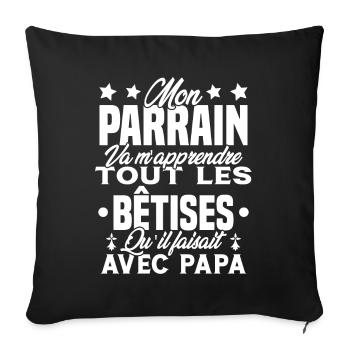 Mon Parrain Va M'apprendre Les Bêtises Humour - Housse de coussin décorative 45 x 45 cm - noir - Devant
