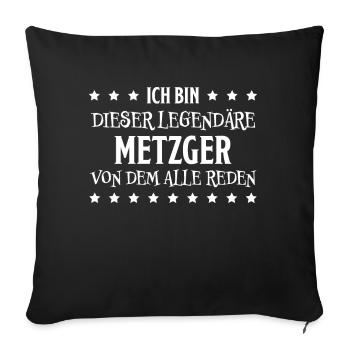 Metzger Beruf Lustiger Spruch Fleischer Geschenk - Sofakissenbezug 45 x 45 cm - Schwarz - Vorne