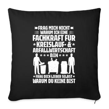 Fachkraft für Kreislauf- und Abfallwirtschaft - Sofakissenbezug 45 x 45 cm - Schwarz - Vorne