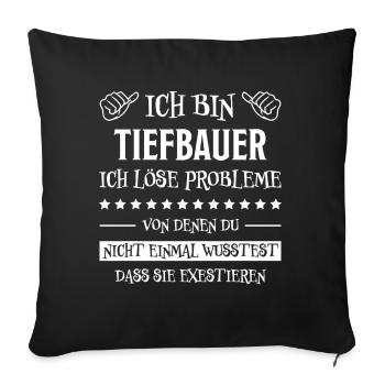 Tiefbauer Beruf Lustiger Spruch Tiefbauer Geschenk - Sofakissenbezug 45 x 45 cm - Schwarz - Vorne