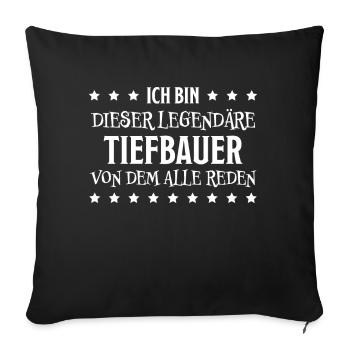 Tiefbauer Beruf Lustiger Spruch Tiefbauer Geschenk - Sofakissenbezug 45 x 45 cm - Schwarz - Vorne