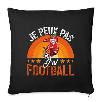Je Peux Pas J'ai Foot cadeau de noël - Housse de coussin décorative 45 x 45 cm - noir - Devant