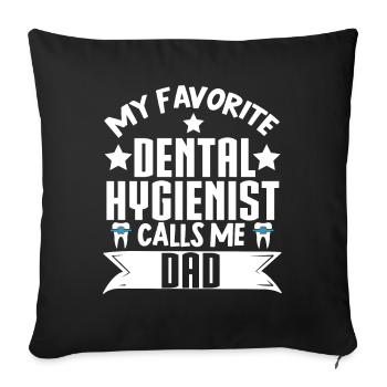 Hygiéniste dentaire père père Mon hygien dentaire préféré - Housse de coussin décorative 45 x 45 cm - noir - Devant