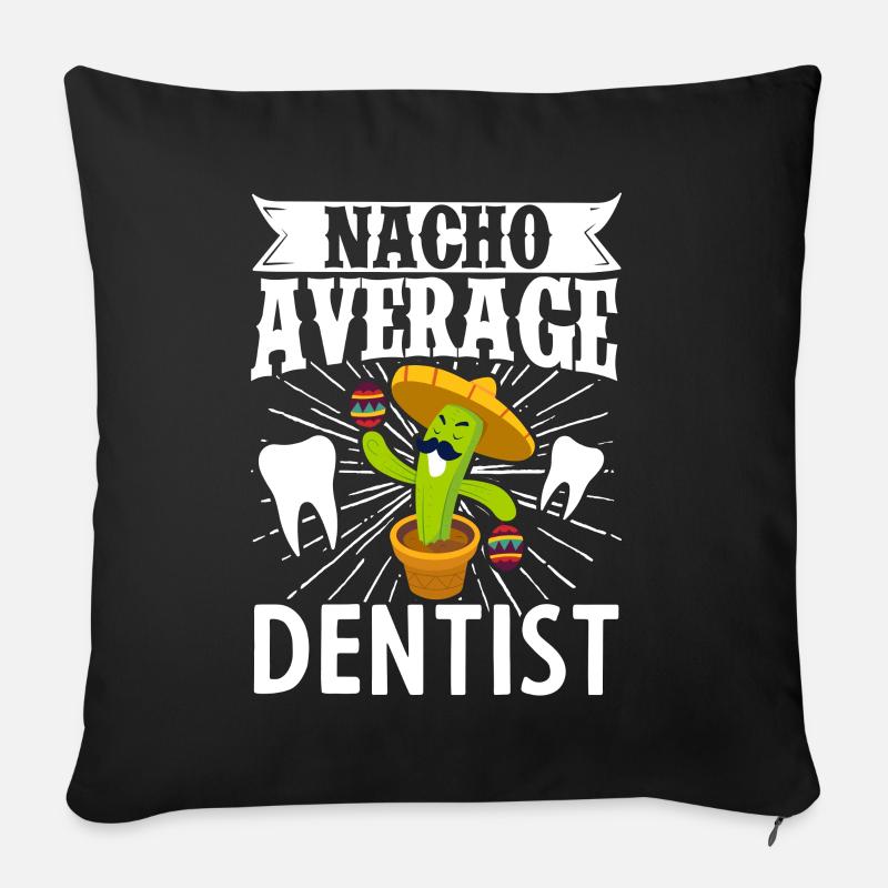 Nacho Average Dentist Cinco de Mayo Mexikanische P - Sofakissenbezug 45 x 45 cm - Schwarz